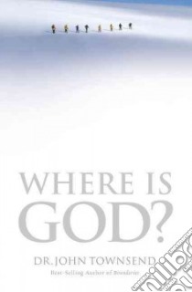 Where Is God? libro in lingua di Townsend John Dr.