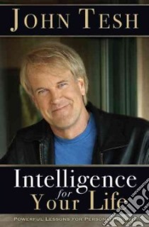 Intelligence for Your Life libro in lingua di Tesh John