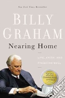 Nearing Home libro in lingua di Graham Billy