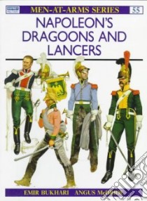 Napoleon's Dragoons and Lancers libro in lingua di Emir Bukhari