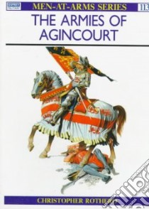 Armies of Agincourt libro in lingua di Christopher Rothero