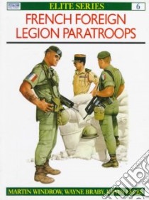 French Foreign Legion Paratroopers libro in lingua di Martin Windrow