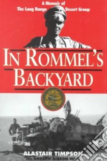 In Rommel's Backyard libro in lingua di Timpson Alastair, Gibson-Watt Andrew