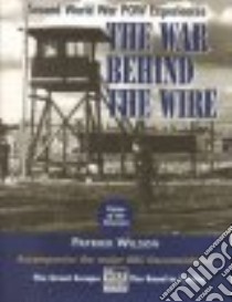 The War Behind the Wire libro in lingua di Wilson Patrick