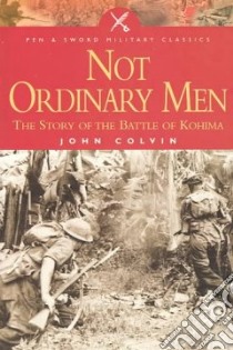 Not Ordinary Men libro in lingua di John  Colvin