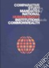 Comparative Study on Mandates of National Human Rights Institutions in the Commonwealth libro in lingua di Commonwealth Secretariat (COR)