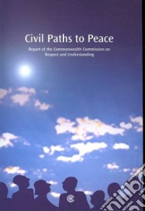 Civil Paths to Peace libro in lingua di Sen Amartya, Alderdice John, Appiah Kwame Anthony, Clarkson Adrienne, Heyzer Noeleen