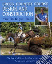 Cross-Country Course Design and Construction libro in lingua di Etherington-Smith Mike