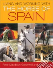 Living And Working With The Horse Of Spain libro in lingua di Maddison-Greenwell Peter, Lake Jane