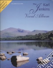 The Karl Jenkins Vocal Album libro in lingua di Jenkins Karl (COP), Hal Leonard Publishing Corporation