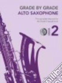 Grade by Grade - Alto Saxophone, Grade 2 libro in lingua di Hal Leonard Publishing Corporation (COR), Way Janet (EDT)