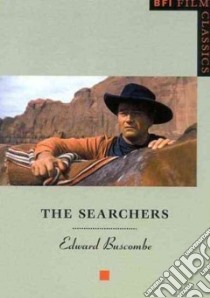 The Searchers libro in lingua di Buscombe Edward
