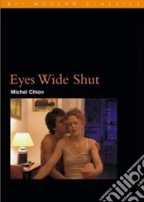Eyes Wide Shut libro in lingua di Chion Michel, Selous Trista (TRN)