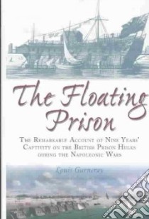 The Floating Prison libro in lingua di Garneray Louis, Rose Richard (TRN)