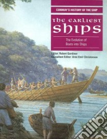 The Earliest Ships libro in lingua di Gardiner Robert (EDT), Christensen Arne Emil (EDT)