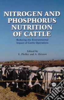 Nitrogen And Phosphorus Nutrition Of Cattle libro in lingua di Pfeffer Ernst (EDT), Hristov Alexander N. (EDT)