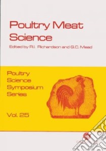 Poultry Meat Science libro in lingua di Richardson R. I. (EDT), Mead G. C. (EDT), Poultry Science Symposium 1997 Universit (EDT)