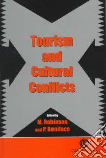 Tourism and Cultural Conflicts libro in lingua di Robinson Mike (EDT), Boniface Priscilla (EDT)