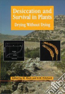 Desiccation and Survival in Plants libro in lingua di Black Michael (EDT), Pritchard H. W. (EDT)