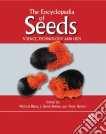 The Encyclopedia of Seeds libro in lingua di Black Michael (EDT), Bewley J. Derek (EDT), Halmer Peter (EDT)