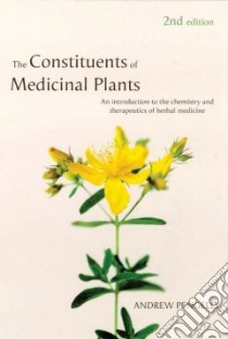 Constituents of Medicinal Plants libro in lingua di Pengelly Andrew, Bone Kerry (FRW)