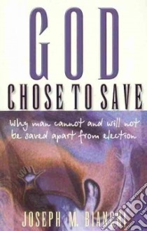 God Chose to Save libro in lingua di Bianchi Joseph M.