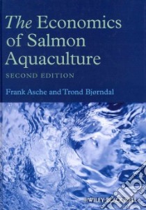 The Economics of Salmon Aquaculture libro in lingua di Asche Frank, Bjorndal Trond