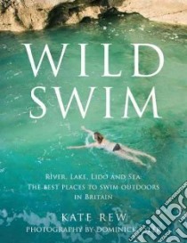 Wild Swim libro in lingua di Dominick Kate Rew Tyler