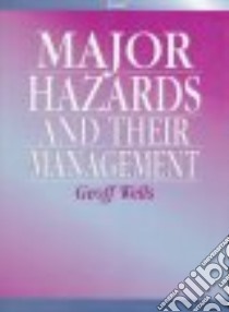 Major Hazards and Their Management libro in lingua di Wells Geoff L.