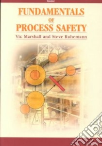 Fundamentals of Process Safety libro in lingua di Marshall V. C., Ruhemann Steve