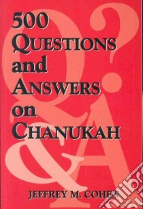 500 Questions And Answers on Chanukah libro in lingua di Cohen Jeffrey M.
