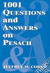 1001 Questions and Answers on Pesach libro in lingua di Cohen Jeffrey M.