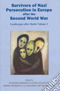 Survivors of Nazi Persecution in Europe After the Second World War libro in lingua di Bardgett Suzanne, Cesarani David