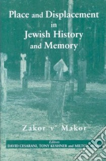Place and Displacement in Jewish History and Memory libro in lingua di Cesarani David (EDT), Kushner Tony (EDT), Shain Milton (EDT)