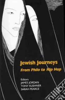 Jewish Journeys libro in lingua di Kushner Tony, Jordan James