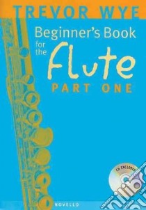 Beginner's Book For The Flute libro in lingua di Wye Trevor
