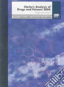 Clarkes Analysis of Drugs & Poisons 2004 libro in lingua di Moffat Anthony C. (EDT), Osselton M. David (EDT), Widdop Brian (EDT)