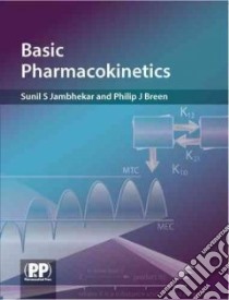 Basic Pharmacokinetics libro in lingua di Jambhekar Sunil S., Breen Philip J.