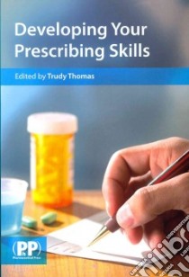 Developing your Prescribing Skills libro in lingua di Thomas Trudy (EDT)