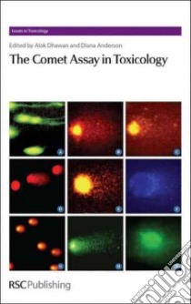 The Comet Assay in Toxicology libro in lingua di Dhawan Alok (EDT), Anderson Diana (EDT)