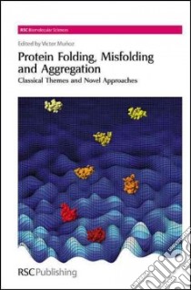 Protein Folding, Misfolding and Aggregation libro in lingua di Victor Munoz