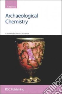 Archaeological Chemistry libro in lingua di A Mark Pollard