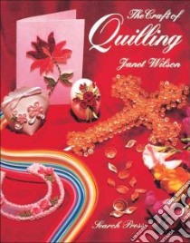 Craft of Quilling libro in lingua di Janet Wilson