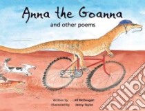 Anna the Goanna and Other Poems libro in lingua di McDougall Jill, Taylor Jenny (ILT)
