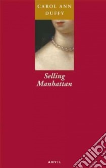 Selling Manhattan libro in lingua di Duffy Carol Ann