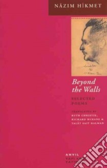 Beyond the Walls libro in lingua di Hikmet Nazim, Christie Ruth (TRN), McKane Richard (TRN), Halman Talat Sait (TRN), McKane Richard, Christie C. R.