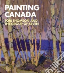 Painting Canada libro in lingua di Dejardin Ian A. C.