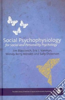 Social Psychophysiology for Social and Personality Psychology libro in lingua di Blascovich Jim, Vanman Eric J., Mendes Wendy Berry, Dickerson Sally