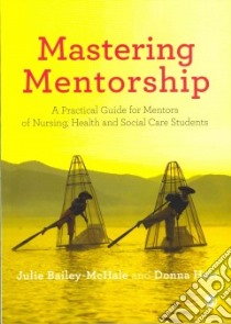 Mastering Mentorship libro in lingua di Julie Bailey-McHale