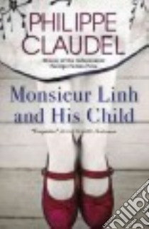 Monsieur Linh and His Child libro in lingua di Philippe Claudel